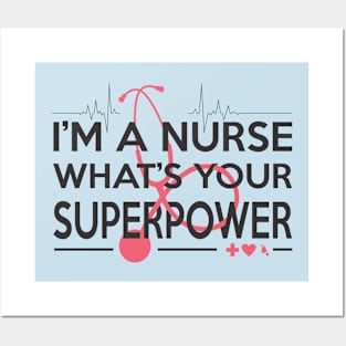 NURSE SUPERPOWER Posters and Art